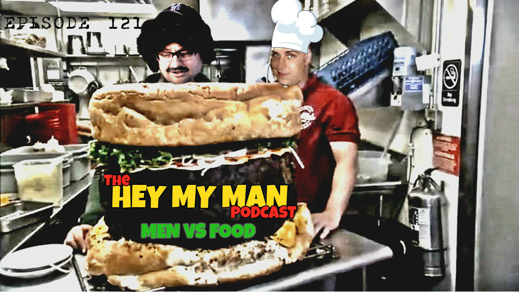 Episode #121 - Men Vs Food 